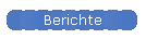 Berichte